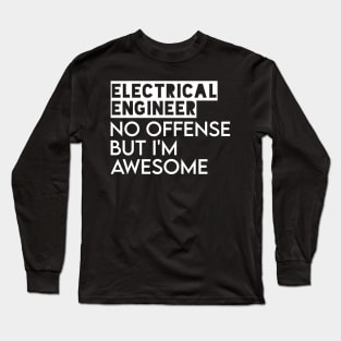 funny electrical engineer quote Long Sleeve T-Shirt